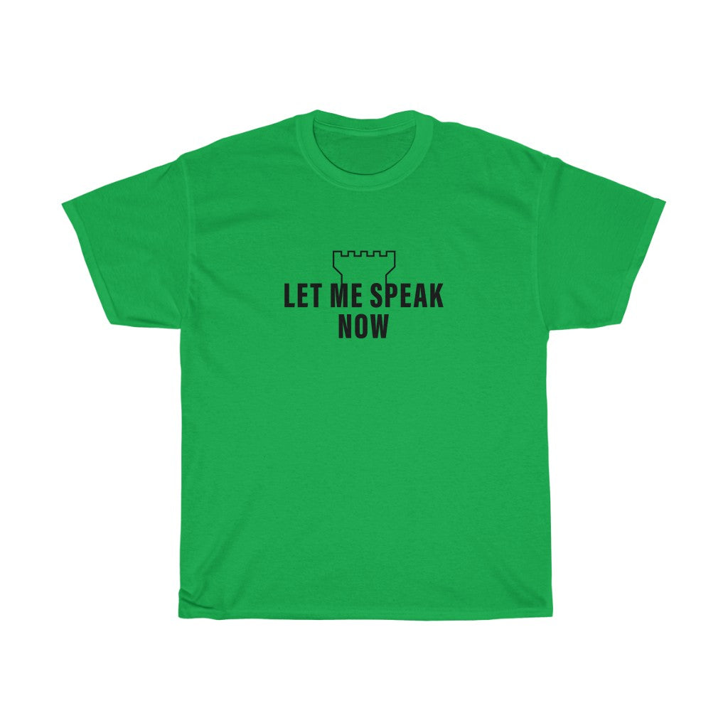 Let Me Speak Now (unisex heavy cotton tee)