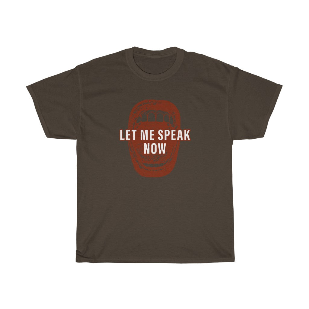 Open mouth design Let Me Speak Now (Unisex Heavy Cotton Tee)