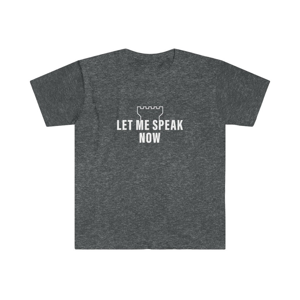 Let Me Speak Now (Unisex soft style tee)
