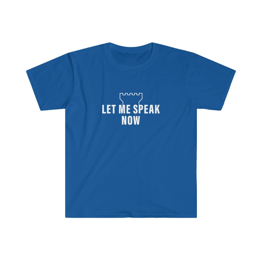 Let Me Speak Now (Unisex soft style tee)