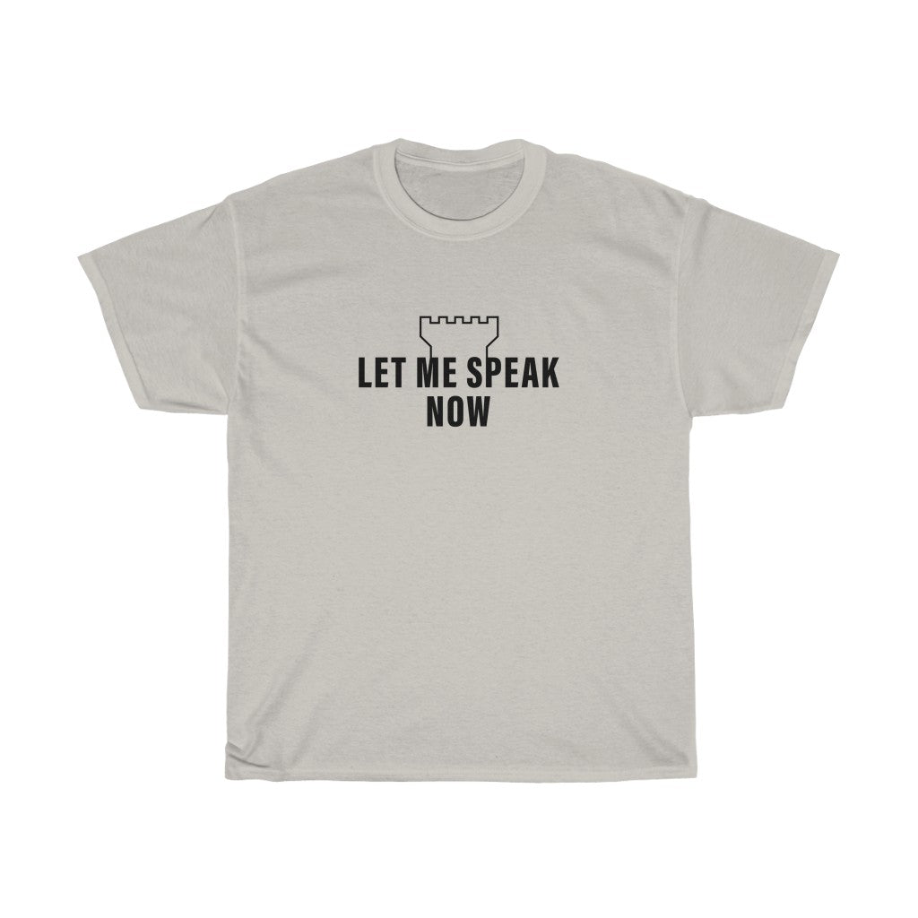 Let Me Speak Now (unisex heavy cotton tee)