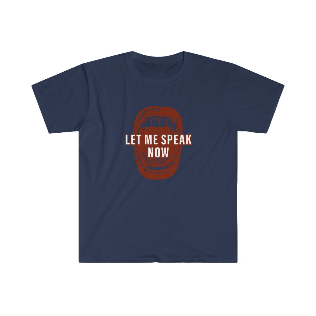 Let Me Speak Now mouth design (Unisex Softstyle T-Shirt)