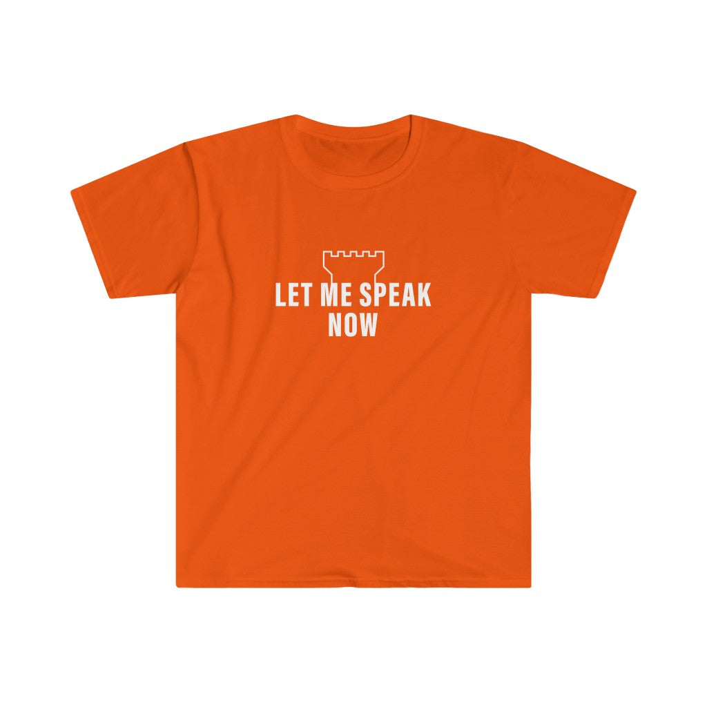 Let Me Speak Now (Unisex soft style tee)