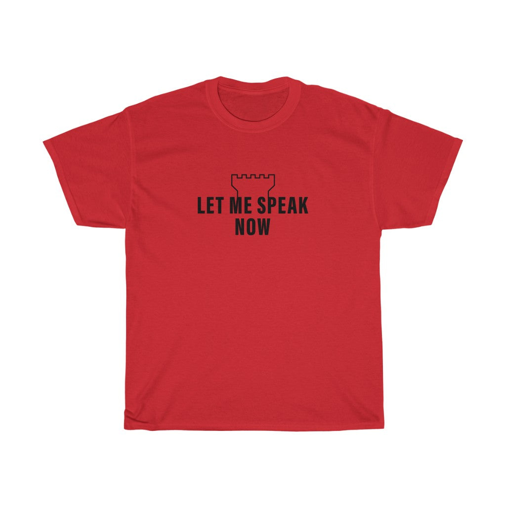 Let Me Speak Now (unisex heavy cotton tee)