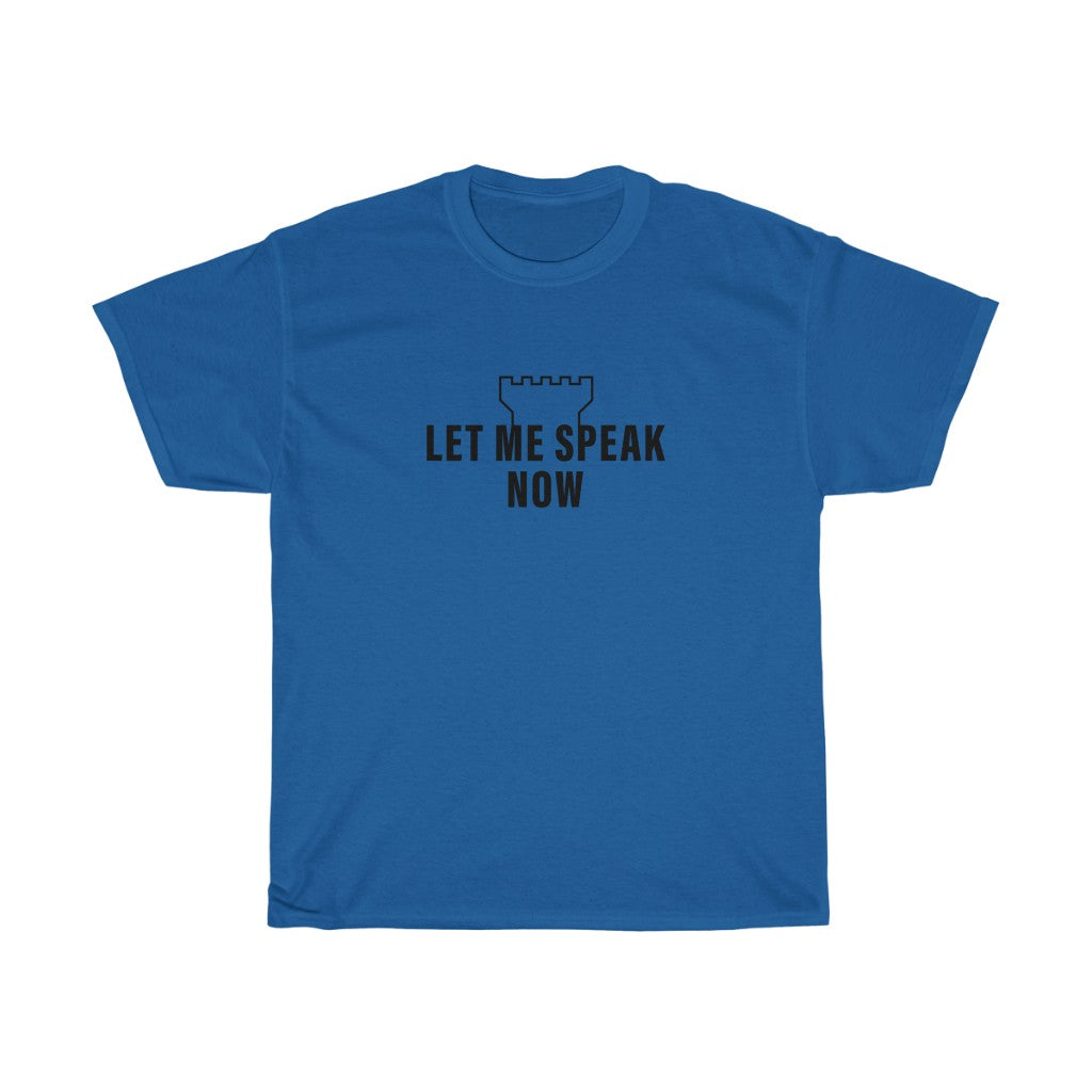 Let Me Speak Now (unisex heavy cotton tee)
