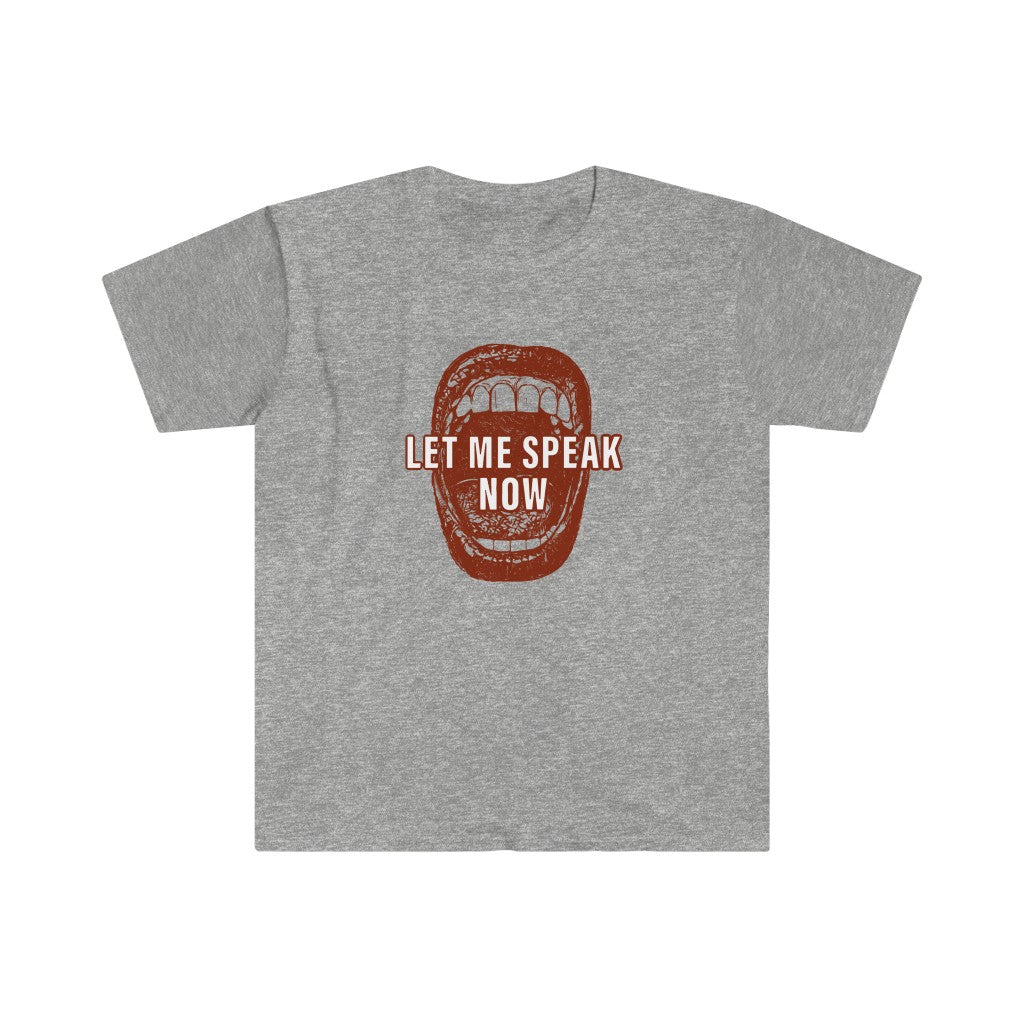 Let Me Speak Now mouth design (Unisex Softstyle T-Shirt)