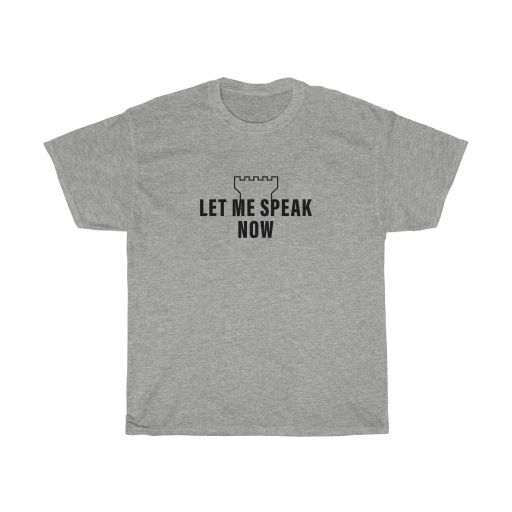 Let Me Speak Now (unisex heavy cotton tee)