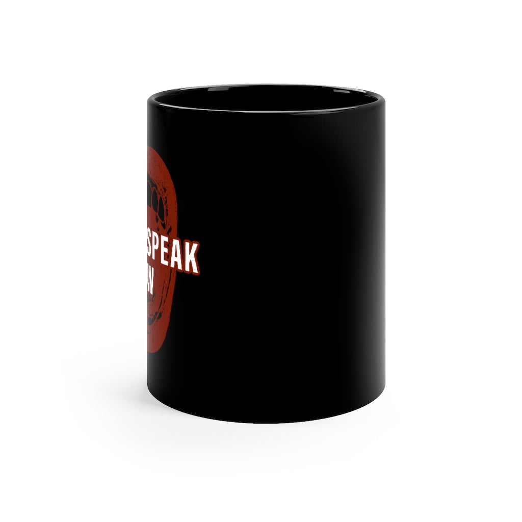 Let Me Speak Now (open mouth design) 11oz Black Mug