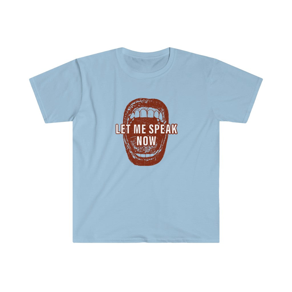 Let Me Speak Now mouth design (Unisex Softstyle T-Shirt)