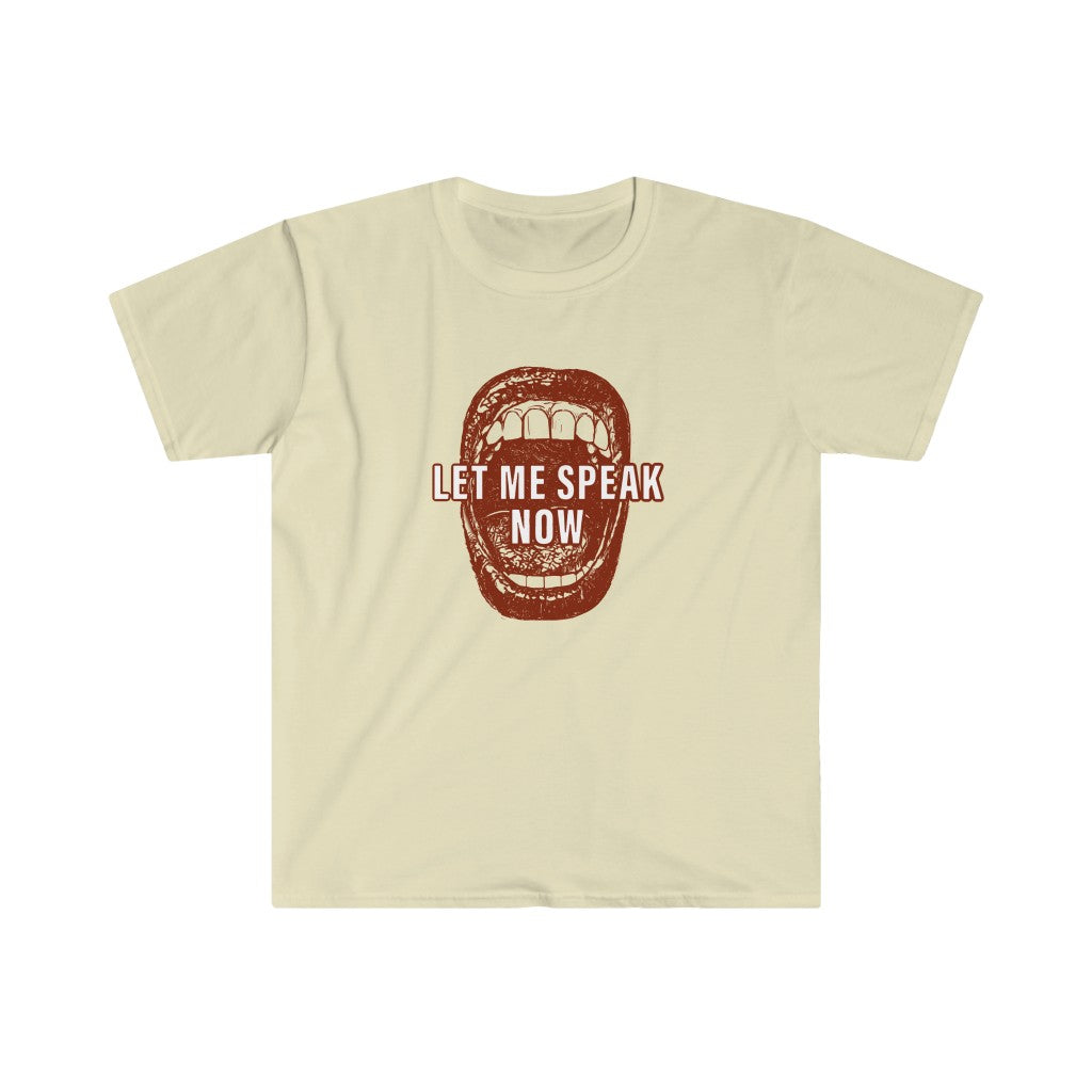 Let Me Speak Now mouth design (Unisex Softstyle T-Shirt)