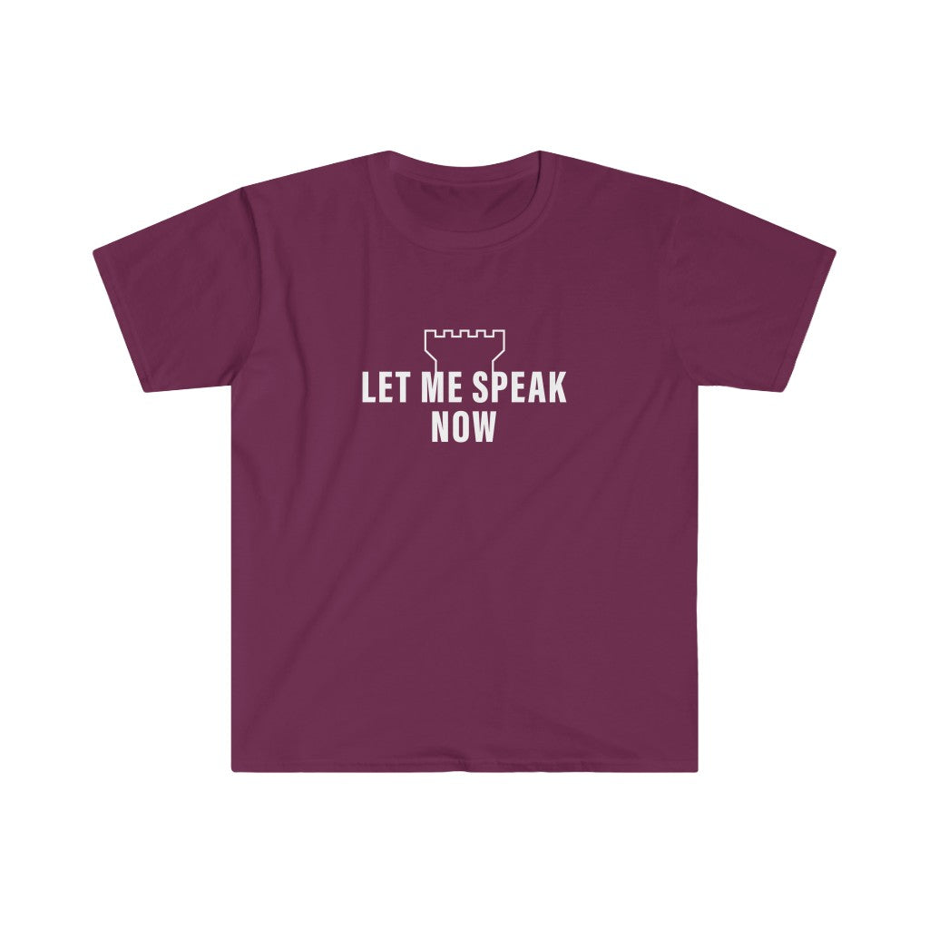 Let Me Speak Now (Unisex soft style tee)