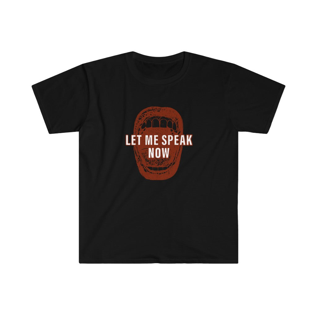 Let Me Speak Now mouth design (Unisex Softstyle T-Shirt)