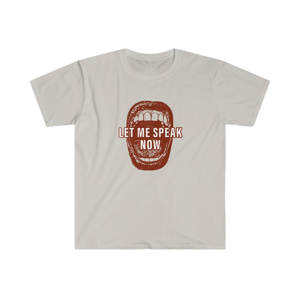 Let Me Speak Now mouth design (Unisex Softstyle T-Shirt)
